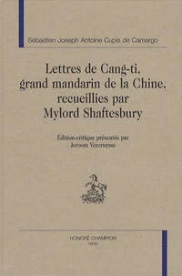 Lettres de Cang-ti, grand mandarin de la Chine, recueillies par Mylord Shaftesbury