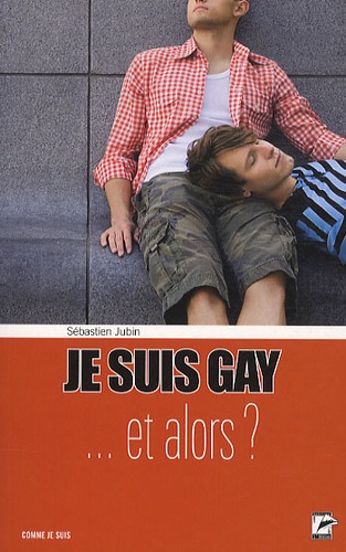 Sébastien Jubin - Je suis gay... et alors ?.