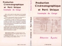 Sébastien Kamba - Production cinématographique et parti unique - L'exemple du Congo.