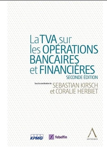 Sébastien Kirsch et Coralie Herbiet - La TVA sur les opérations financières.