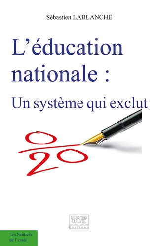 Sébastien Lablanche - L'éducation nationale - Un système qui exclut.