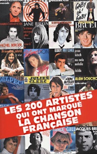 Sébastien Lahmani - Les 200 artistes qui ont marqué la chanson française - 200 Portraits de stars de la chanson française.