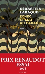 Sébastien Lapaque - Echec et mat au paradis.