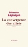 Sébastien Lapaque - La Convergence des alizés.