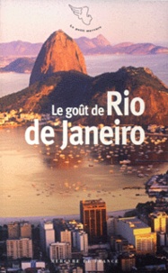 Sébastien Lapaque - Le goût de Rio de Janeiro.