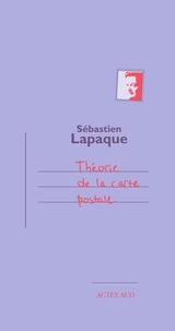 Sébastien Lapaque - Théorie de la carte postale.