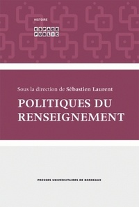 Sébastien Laurent - Politiques du renseignement.