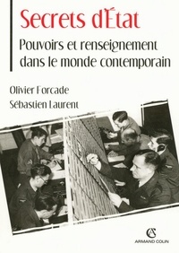 Sébastien Laurent et Olivier Forcade - Secrets d'État - Pouvoirs et renseignement dans le monde contemporain.
