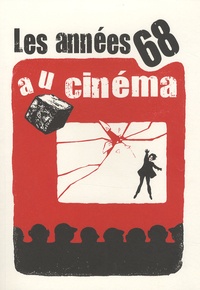 Sébastien Layerle et Sylvie Dreyfus-Alphandéry - Les années 68 au cinéma.
