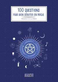 Sébastien Le Maoût - 100 questions pour bien débuter en magie.