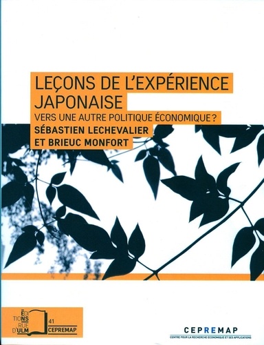 Sébastien Lechevalier - Leçons de l'expérience japonaise - Vers une autre politique économique ?.