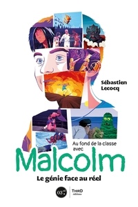 Livres manuels gratuits télécharger Au fond de la classe avec Malcolm - Le génie face au réel (Litterature Francaise)