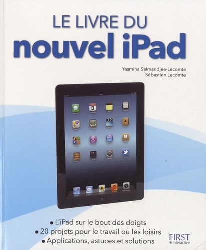 Sébastien Lecomte et Yasmina Salmandjee Lecomte - Le livre du nouvel iPad.