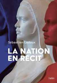 Sébastien Ledoux - La nation en récit - Des années 1970 à nos jours.