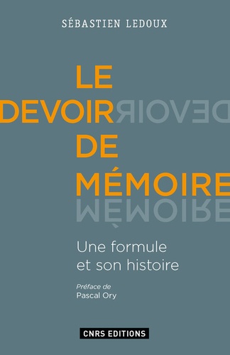 Le devoir de mémoire. Une formule et son histoire