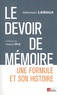 Sébastien Ledoux - Le devoir de mémoire - Une formule et son histoire.