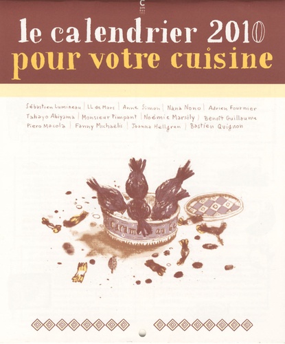 Sébastien Lumineau et L-L de Mars - Le calendrier 2010 pour votre cuisine.