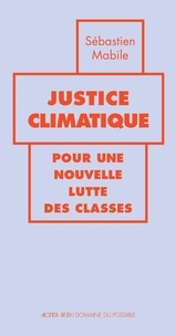 Sébastien Mabile - Justice climatique - Pour une nouvelle lutte des classes.