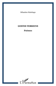Sébastien Mainhagu - Gestes terriens - Poèmes.
