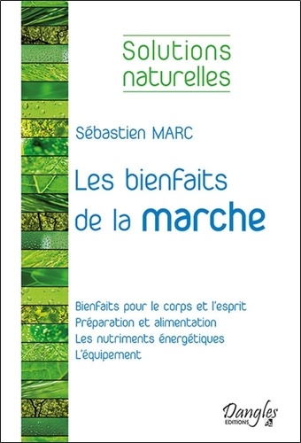 Sébastien Marc et Jean-Luc Darrigol - Les bienfaits de la marche.