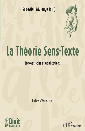 La Théorie Sens-Texte. Concepts-clés et applications