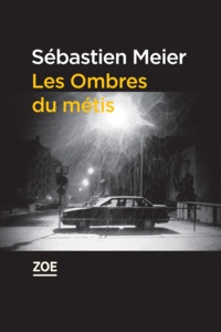 Sébastien Meier - Les Ombres du métis.
