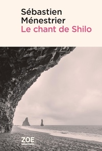 Sébastien Ménestrier - Le chant de Shilo.