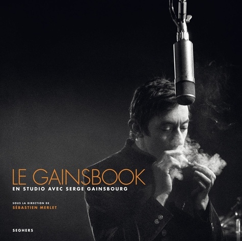 Le Gainsbook. En studio avec Serge Gainsbourg