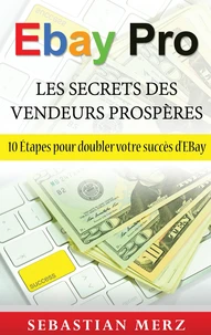 Ebay pro - les secrets des vendeurs prospères