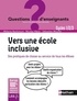 Sébastien Mounié et Nicolas Hibon - Vers une école inclusive - Des pratiques de classe au service de tous les élèves Cycles 1/2/3.