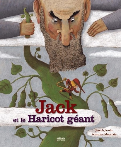 Sébastien Mourrain et Joseph Jacobs - Jack et le haricot géant.