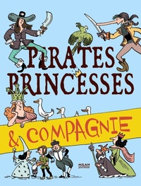 Sébastien Mourrain et Michel Cosem - Pirates, princesses & compagnie.