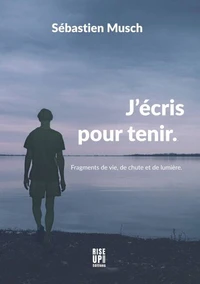 J’écris pour tenir