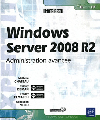 Sébastien Neild et Thierry Deman - Windows Server 2008 R2 - Administration avancée.