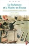 Sébastien Nofficial - Le Parlement et la Marine en France - 1871-1914 - Une histoire politique de la marine militaire.