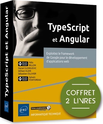 Sébastien Ollivier et Daniel Djordjevic - TypeScript et Angular - Coffret en 2 volumes : Exploitez le framework de Google pour le développement d'applications web.