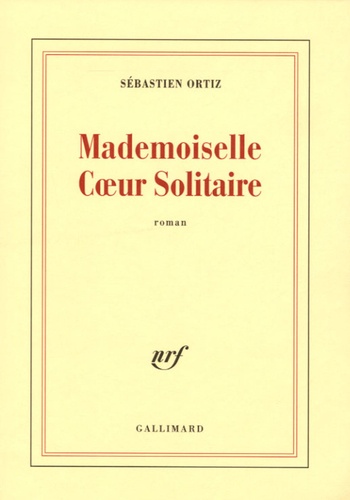 Sébastien Ortiz - Mademoiselle Coeur Solitaire.