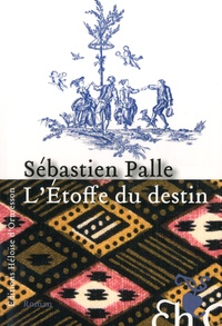Sebastien Palle - L'étoffe du destin.
