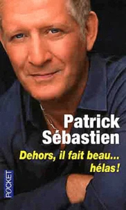 Dehors il fait beau... Hélas !