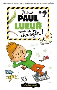 Sébastien Peureux et Aurélien Filangi - Paul Lueur Tome 1 : Je suis Paul Lueur mais ça va changer !.