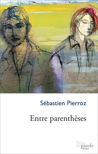 Sébastien Pierroz - Entre parentheses.
