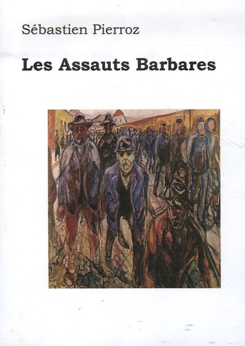 Sébastien Pierroz - Les Assauts Barbares.