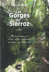 Sebastien Pomini - Les gorges du Sierroz - Renaissance d'un site naturel unique en Savoie.