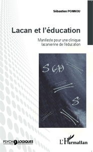 Sébastien Ponnou - Lacan et l'éducation - Manifeste pour une clinique lacanienne de l'éducation.