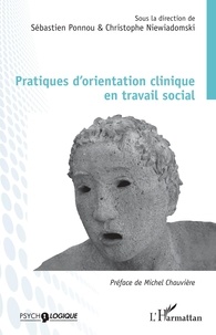 Sébastien Ponnou et Christophe Niewiadomski - Pratiques d'orientation clinique en travail social.