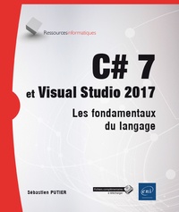 C# 7 et Visual Studio 2017 - Les fondamentaux du langage.pdf