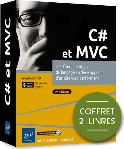 Sébastien Putier et Christophe Gigax - C# et MVC - Coffret de 2 volumes : Des fondamentaux du langage au développement d'un site web performant.