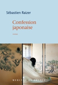 Sébastien Raizer - Confession japonaise.
