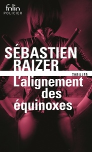 Sébastien Raizer - L'alignement des équinoxes Tome 1 : .