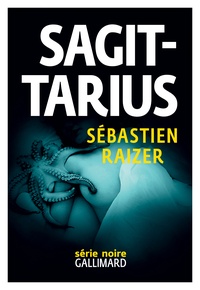 Sébastien Raizer - L'alignement des équinoxes Tome 2 : Sagittarius.